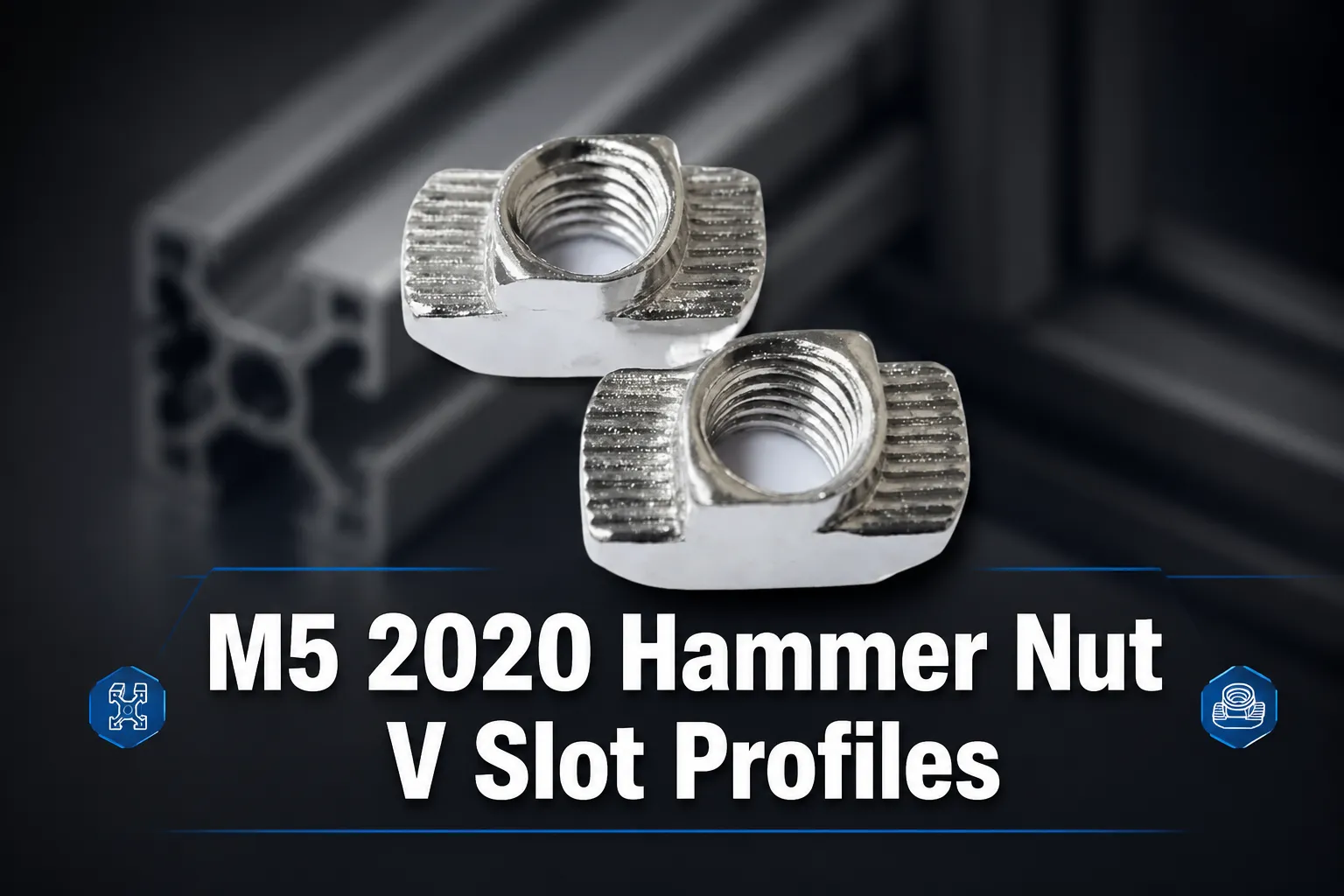 M5 2020 Hammer Nut V Slot Profiles